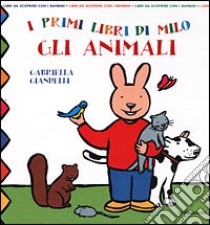 I Primi libri di Milo. Gli animali libro di Giandelli Gabriella