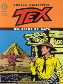 Tex. Nel regno dei maya libro di Bonelli Gianluigi - Galleppini Aurelio