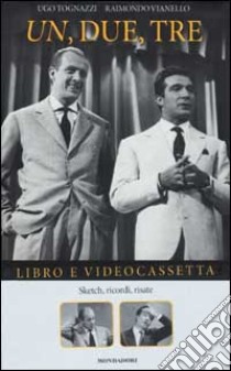 Un, due, tre. Con videocassetta libro di Tognazzi Ugo - Vianello Raimondo