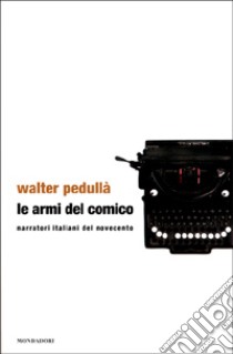 Le armi del comico libro di Pedullà Walter