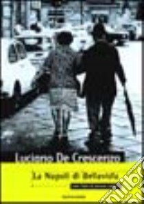 La Napoli di Bellavista libro di De Crescenzo Luciano