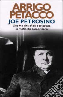 Joe Petrosino libro di Petacco Arrigo