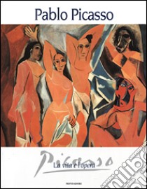 Pablo Picasso. La vita e l'opera. Ediz. illustrata libro di Cortenova Giorgio