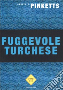 Fuggevole turchese libro di Pinketts Andrea G.