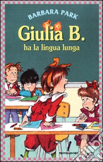 Giulia B. ha la lingua lunga libro di Park Barbara