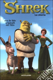 Shrek. La storia libro di Weiss Ellen