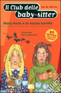 Mary Anne e la nuova sorella libro di Martin Ann M.