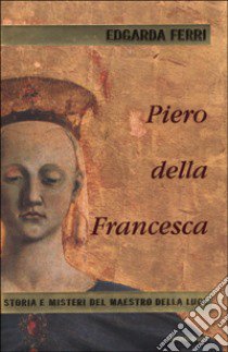 Piero della Francesca libro di Ferri Edgarda