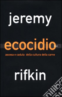 Ecocidio libro di Rifkin Jeremy