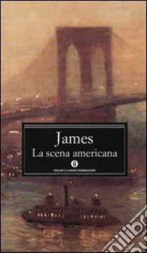 La scena americana libro di James Henry; Rubeo U. (cur.)