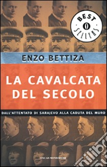 La cavalcata del secolo libro di Bettiza Enzo