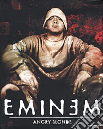 Angry Blonde libro di Eminem