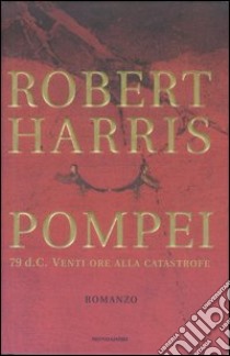 Pompei libro di Robert Harris