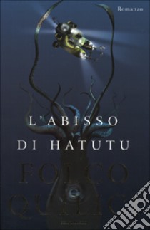 L'abisso di Hatutu libro di Quilici Folco