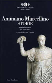 Storie. Vol. 2: Libri XVIII-XXIV libro di Ammiano Marcellino