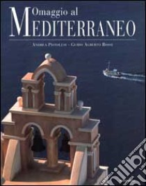 Omaggio al Mediterraneo libro di Pistolesi Andrea - Rossi Guido A.