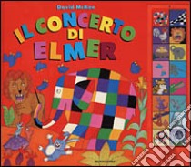 Il concerto di Elmer libro di McKee David