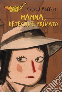 Mamma, detective privato libro di Baffert Sigrid