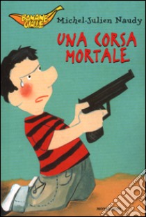 Una corsa mortale libro di Naudy Michel-Julien