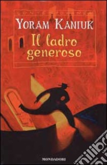 Il ladro generoso libro di Kaniuk Yoram