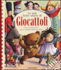 le più belle storie di giocattoli libro di Cecil Laura - Chichester Clark Emma