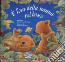 E l'ora della nanna nel bosco libro di Schaefer Carol L. - Cabban Vanessa