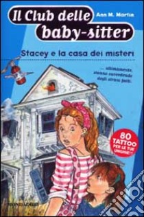 Stacey e la casa dei misteri libro di Martin Ann M.