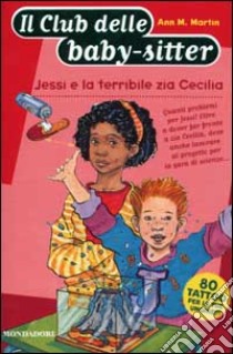 Jessi e la terribile zia Cecilia libro di Martin Ann M.