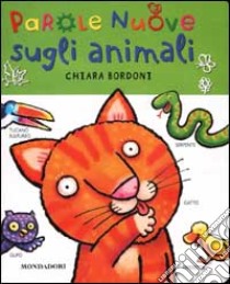 Parole nuove sugli animali libro di Bordoni Chiara