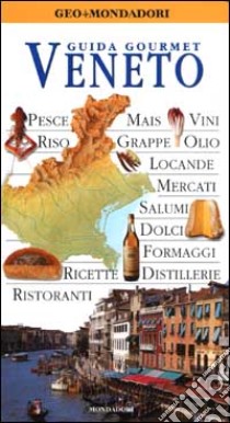 Veneto. Guida Gourmet libro