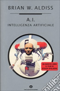 A.I. Intelligenza artificiale libro di Aldiss Brian W.