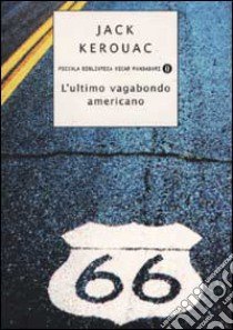L'ultimo vagabondo americano libro di Kerouac Jack