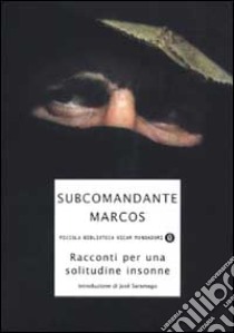 Racconti per una solitudine insonne libro di Marcos; Pons de Leon J. (cur.)