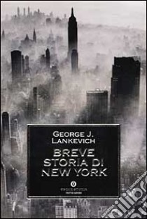 Breve storia di New York libro di Lankevich George J.