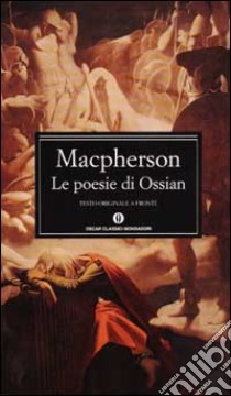 Le poesie di Ossian. Testo inglese a fronte libro di McPherson James