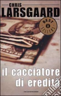 Il cacciatore di eredità libro di Larsgaard Chris