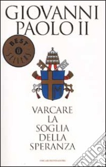 Varcare la soglia della speranza libro di Giovanni Paolo II