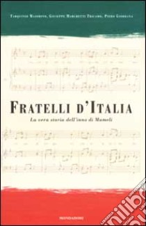 Fratelli d'Italia libro di Maiorino Tarquinio - Marchetti Tricamo Giuseppe - Giordana Piero