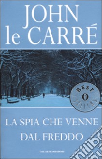 La spia che venne dal freddo libro di Le Carré John