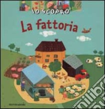 Io scopro. La fattoria libro di Baumann Anne-Sophie