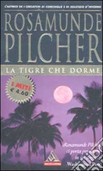 La tigre che dorme libro di Pilcher Rosamunde