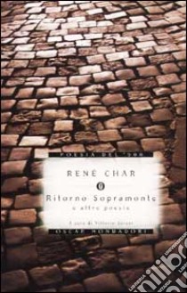 Ritorno Sopramonte e altre poesie libro di Char René; Sereni V. (cur.)