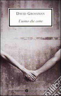 L'uomo che corre libro di Grossman David; Guetta A. (cur.)