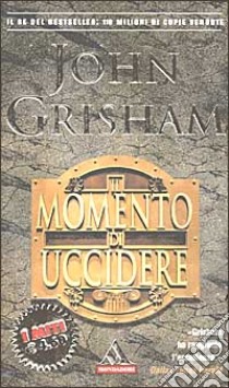 Il momento di uccidere libro di Grisham John