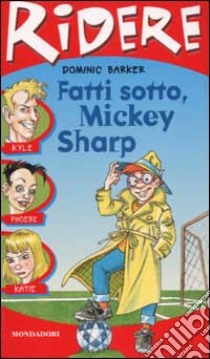 Fatti sotto, Mickey Sharp libro di Barker Dominic