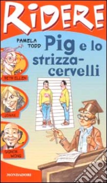 Pig e lo strizza-cervelli libro di Todd Pamela