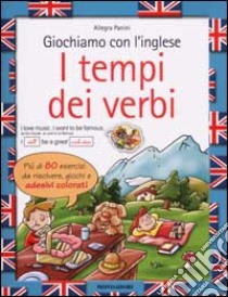 Giochiamo con l'inglese. I tempi dei verbi libro di Panini Allegra