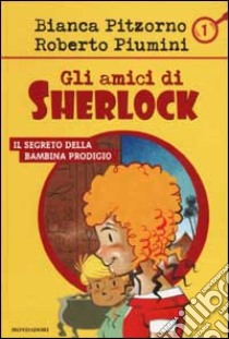 Il segreto della bambina prodigio libro di Pitzorno Bianca - Piumini Roberto