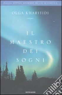 Il maestro dei sogni libro di Olga Kharitidi