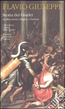 Storia dei Giudei da Alessandro Magno a Nerone libro di Flavio Giuseppe